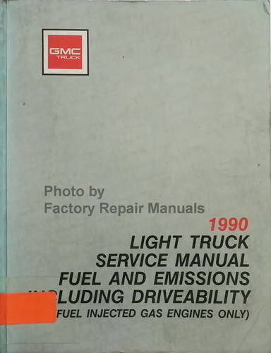 GMC 1990 Light Truck Service Manual Fuel and Emissions Including Driveability
