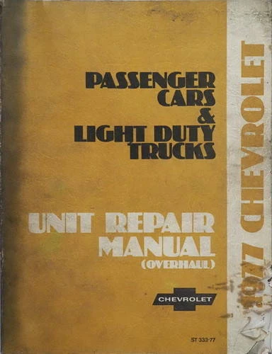 1977 Chevy Passenger Car & Light Duty Truck Unit Repair Overhaul Manual