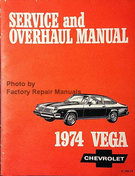 Service and Overhaul Manual 1974 Chevrolet Vega