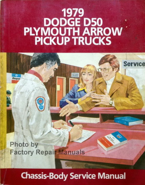 1979 Dodge D50 Plymouth Arrow Pickup Trucks Chassis Body Service Manual