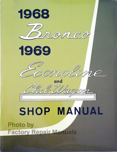 1968 Ford Bronco, 1969 Econoline Van and Club Wagon Shop Manual