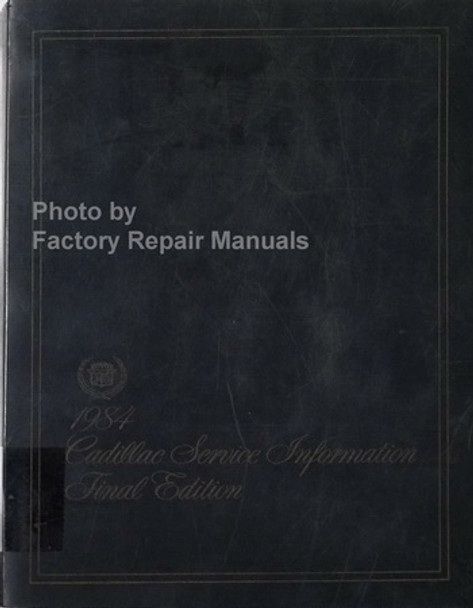 1984 Cadillac Service Information Final Edition