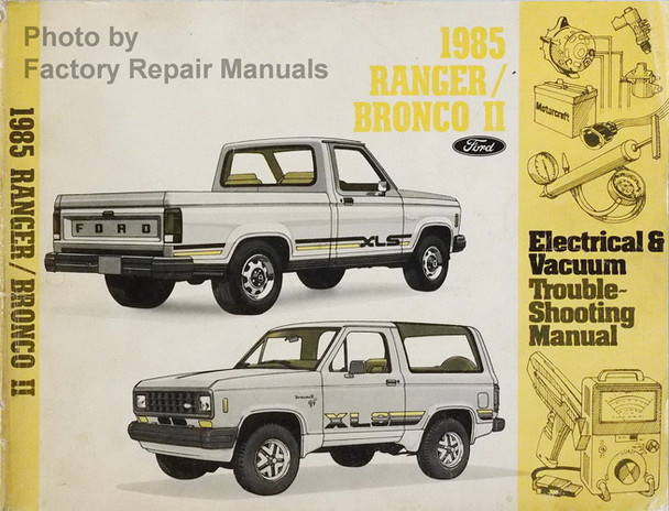 1985 Ford Ranger, Bronco II Electrical & Vacuum Troubleshooting Manual