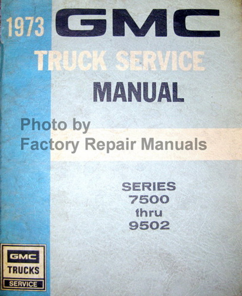 1973 GMC Truck Service Manual Series 7500 thru 9502 