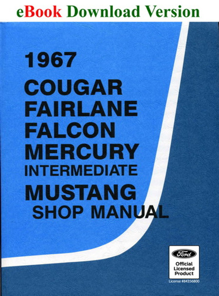 1967 Ford Mustang Falcon Fairlane Ranchero Mercury Cougar Shop Manual