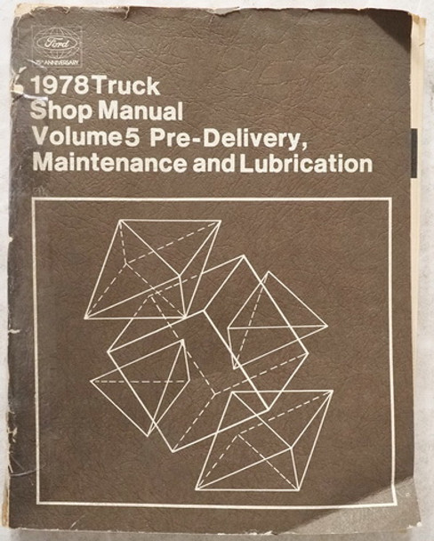 1978 Ford Truck Shop Manual Volume 5 - Predelivery, Maintenance and Lubrication