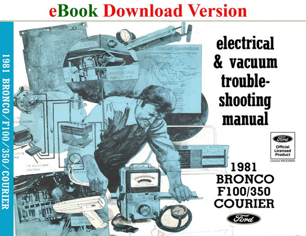 1981 Ford F100 F250 F350 Bronco Courier Electrical and Vacuum Troubleshooting Manual