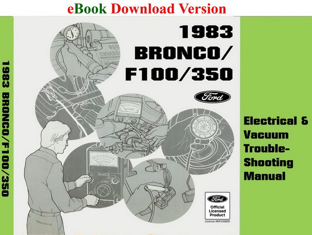 1983 Ford F100 F150 F250 F350 Bronco Electrical and Vacuum Troubleshooting Manual