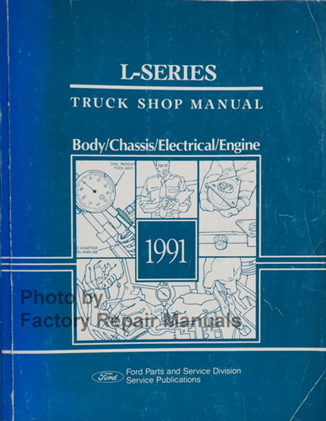 1991 Ford L-Series Truck Shop Manual Body/Chassis/Electrical/Engine