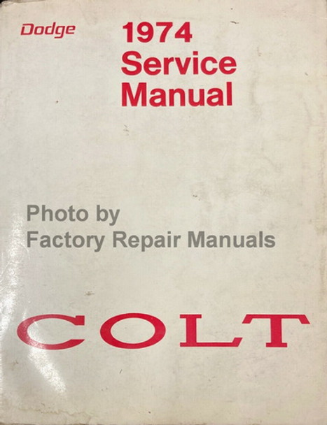 1974 Dodge Colt Factory Service Manual Original Shop Repair