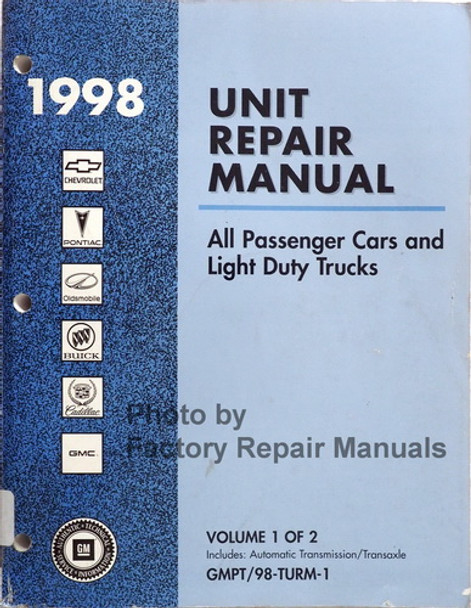 1998 GM Unit Repair Manual All Passenger Cars and Light Duty Trucks Automatic Transmissions