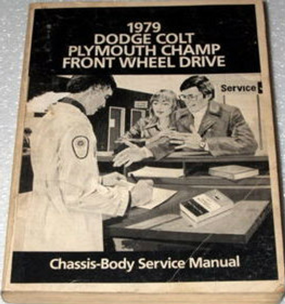 1979 Dodge Colt Plymouth Champ Front Wheel Drive Chassis Body Service Manual