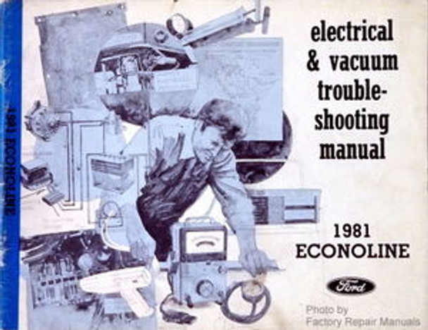 1981 Ford Econoline E150 E250 E350 Electrical Vacuum Troubleshooting Manual