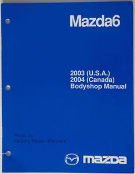 2003 2004 Mazda6 Body Shop Manual