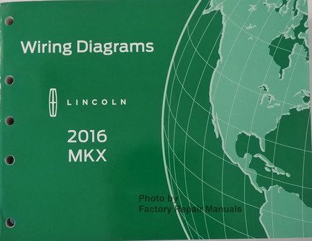 2016 Lincoln MKX Electrical Wiring Diagrams Original - Factory Repair