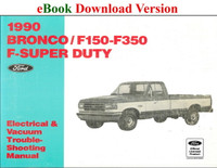 1990 Ford Bronco F150 F250 F350 F-Super Duty Electrical & Vacuum Troubleshooting Manual