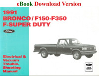 1991 Ford Bronco F150 F250 F350 F-Super Duty Electrical & Vacuum Troubleshooting Manual