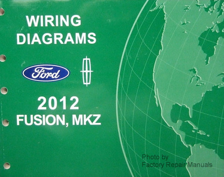 2012 Ford Fusion and Lincoln MKZ Electrical Wiring Diagrams Manual Gas