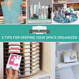 5 Tips for Keeping Your Space Organized 