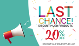 HUGE SAVINGS on Discontinued Products! HUGE SAVINGS on Discontinued Products!