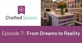 Crafted Spaces - Episode 7: From Dreams to Reality