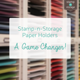 Stamp-n-Storage Paper Holders - A Game Changer