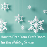 How to Prep Your Craft Room for the Holiday Season How to Prep Your Craft Room for the Holiday Season