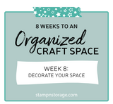 8 Weeks to an Organized Craft Space | Week 8