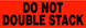 2" x 6" "Do Not Double Stack" Label, Paper, 500 Labels Per Roll