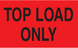 3" x 5" "Top Load Only" Label, Paper, 500 Labels Per Roll