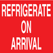 4" x 4" "Refrigirate On Arrival" Label, Paper, 500 Labels Per Roll
