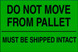 4" x 6" "Do Not Move From Pallet" Label, Paper, 500 Labels Per Roll