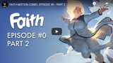 FAITH MOTION COMIC: WATCH EPISODE TWO NOW!