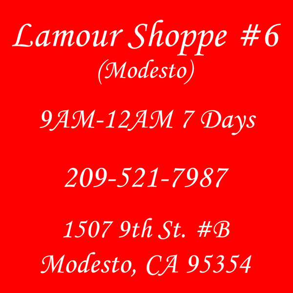 Store Pickup @ Lamour Shoppe #6 (Modesto) Open 9AM-12AM 7 Days