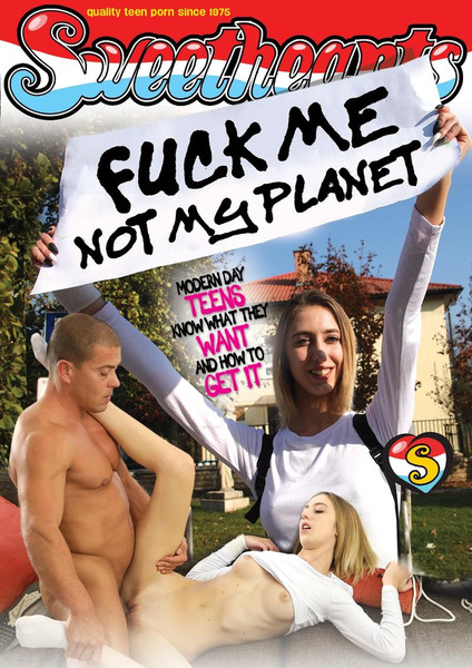 FUCK ME NOT MY PLANET