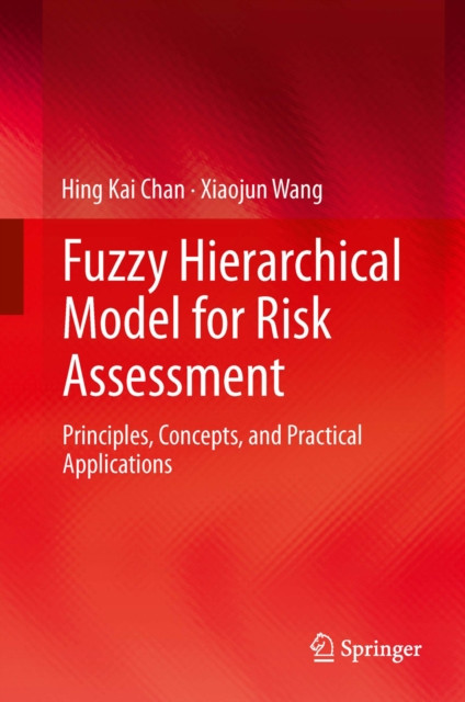 Fuzzy Hierarchical Model for Risk Assessment: Principles, Concepts, and ...