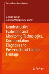 Nondestructive Evaluation and Monitoring Technologies, Documentation, Diagnosis and Preservation of Cultural Heritage by Antonia Moropoulou | Ahmad Osman