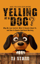 Have You Ever Seen Anyone Yelling at a Dog?