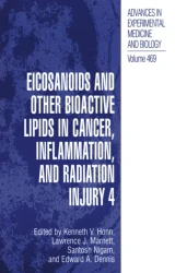 Eicosanoids and Other Bioactive Lipids in Cancer, Inflammation, and Radiation Injury, 4 by Edward A. Dennis | Santosh Nigam | Lawrence J. Marnett | Kenneth V. Honn