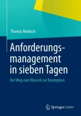 Anforderungsmanagement in sieben Tagen by Thomas Niebisch