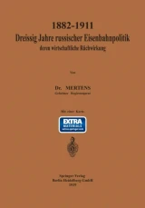 1882–1911 Dreißig Jahre russischer Eisenbahnpolitik und deren wirtschaftliche Rückwirkung by Elke Mertens