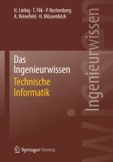 Das Ingenieurwissen: Technische Informatik by Hans Liebig | Thomas Flik | Peter Rechenberg | Alexander Reinefeld | Hanspeter Mossenbock