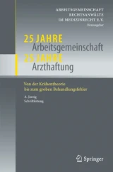 25 Jahre Arbeitsgemeinschaft - 25 Jahre Arzthaftung by AG Rechtsanwalte im Medizinrecht e.V