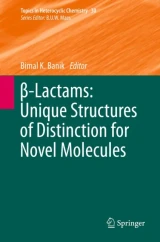 -Lactams: Unique Structures of Distinction for Novel Molecules by Bimal K. Banik