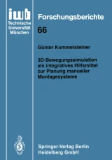 3D-Bewegungssimulation als integratives Hilfsmittel zur Planung manueller Montagesysteme by Gunter Kummetsteiner