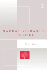 Narrative-based Practice by Peter Brophy