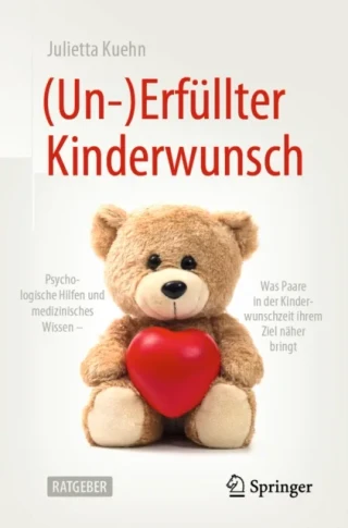 (Un-)Erfüllter Kinderwunsch by Julietta Kuehn