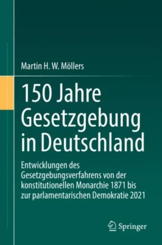 150 Jahre Gesetzgebung in Deutschland by Martin H. W. Mollers