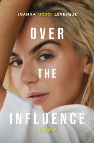 Over the Influence by Joanna "e;JoJo"e; Levesque