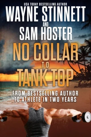 No Collar to Tank Top: From Bestselling Author to Athlete in Two Years by Wayne Stinnett | Sam Hoster